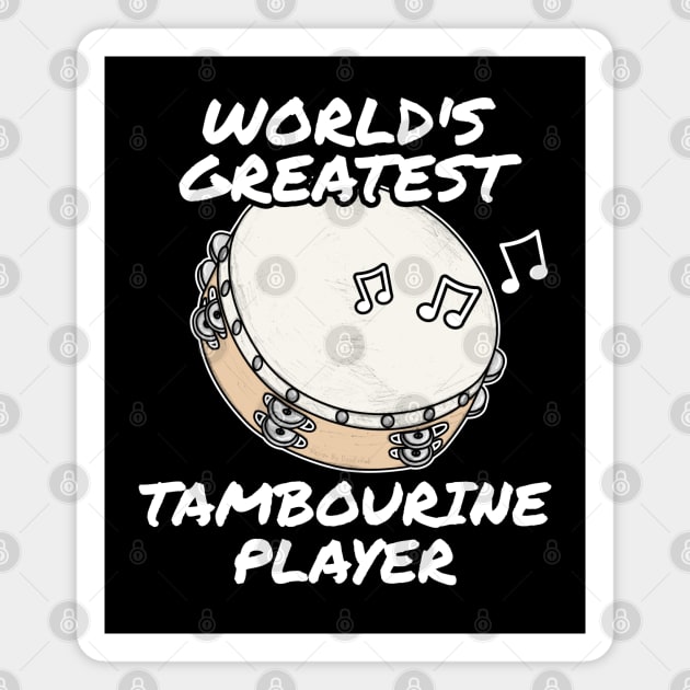 World's Greatest Tambourine Player Tambourinist Church Musician Magnet by doodlerob